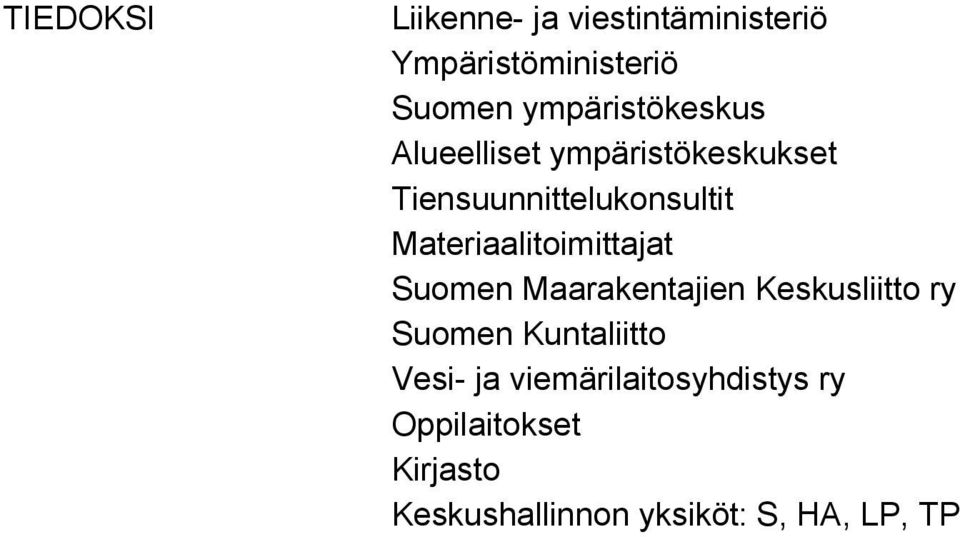 Materiaalitoimittajat Suomen Maarakentajien Keskusliitto ry Suomen Kuntaliitto