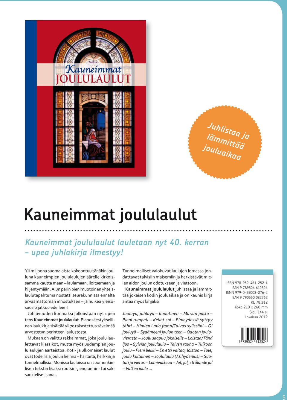 Alun perin pienimuotoinen yhteislaulutapahtuma nostatti seurakunnissa ennalta arvaamattoman innostuksen ja huikea yleisösuosio jatkuu edelleen!