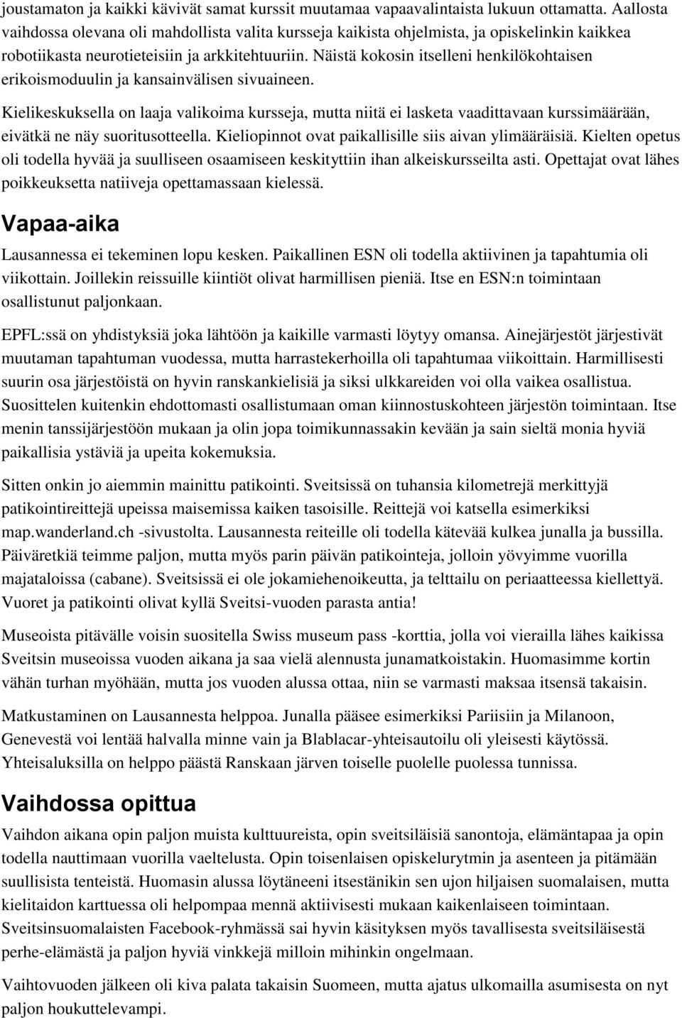 Näistä kokosin itselleni henkilökohtaisen erikoismoduulin ja kansainvälisen sivuaineen.