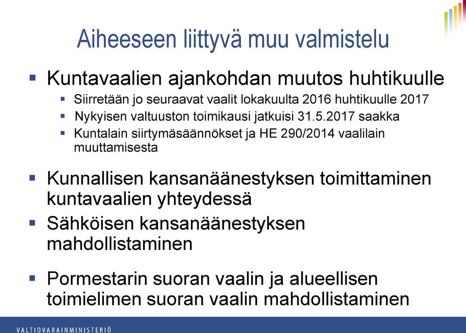 2017 saakka Kuntalain siirtymäsäännökset ja HE 290/2014 vaalilain muuttamisesta Kunnallisen kansanäänestyksen
