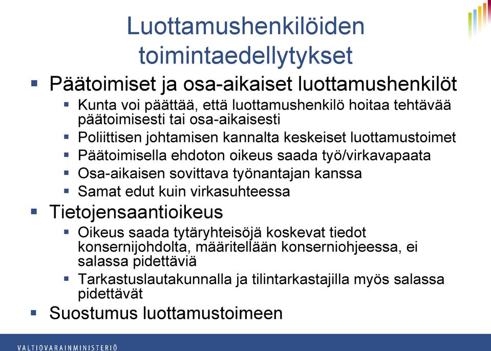 Osa-aikaisen sovittava työnantajan kanssa Samat edut kuin virkasuhteessa Tietojensaantioikeus Oikeus saada tytäryhteisöjä koskevat tiedot