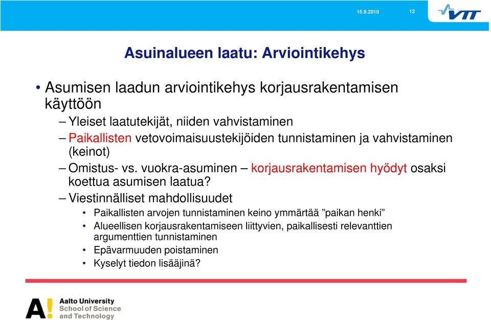 vuokra-asuminen korjausrakentamisen hyödyt osaksi koettua asumisen laatua?