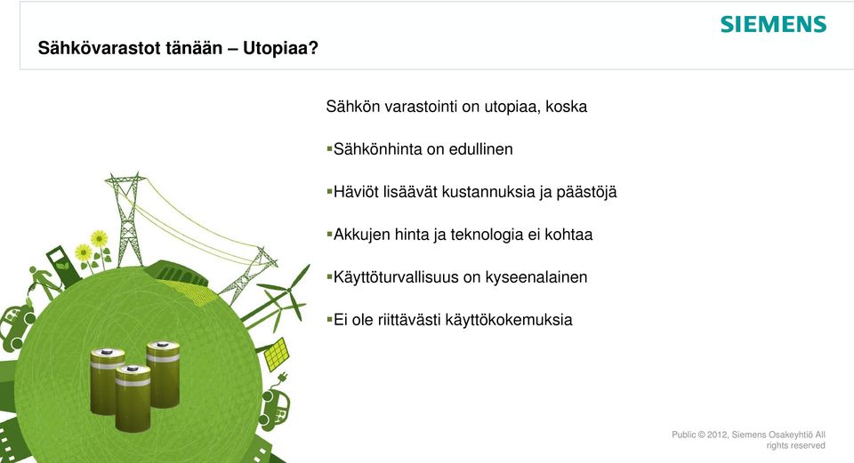 edullinen Häviöt lisäävät kustannuksia ja päästöjä Akkujen