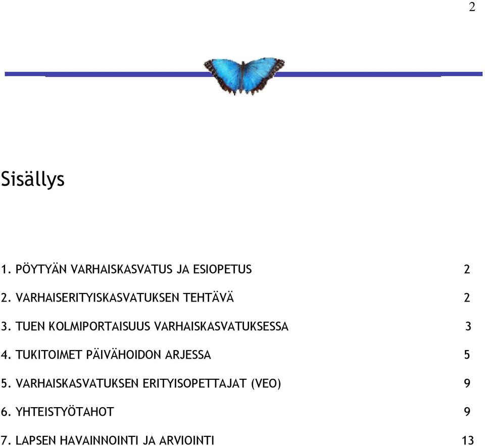 TUEN KOLMIPORTAISUUS VARHAISKASVATUKSESSA 3 4.