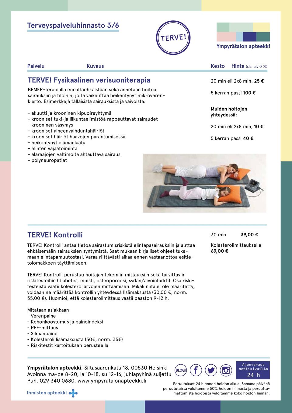 Esimerkkejä tälläisistä sairauksista ja vaivoista: - akuutti ja krooninen kipuoireyhtymä - krooniset tuki-ja liikuntaelimistöä rappeuttavat sairaudet - krooninen väsymys - krooniset