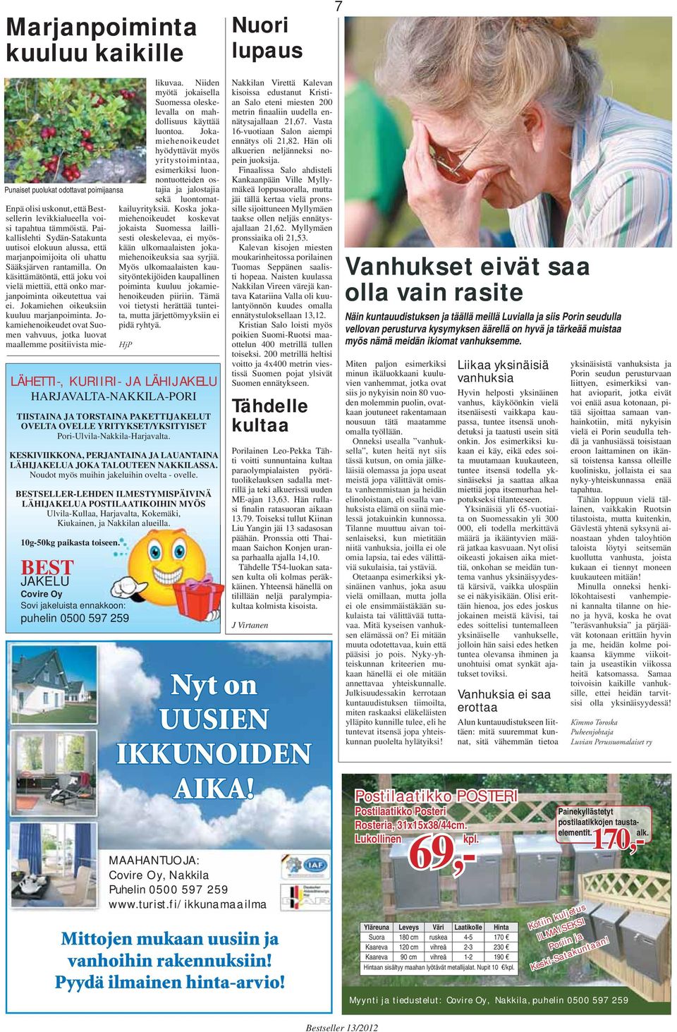 On käsittämätöntä, että joku voi vielä miettiä, että onko marjanpoiminta oikeutettua vai ei. Jokamiehen oikeuksiin kuuluu marjanpoiminta.