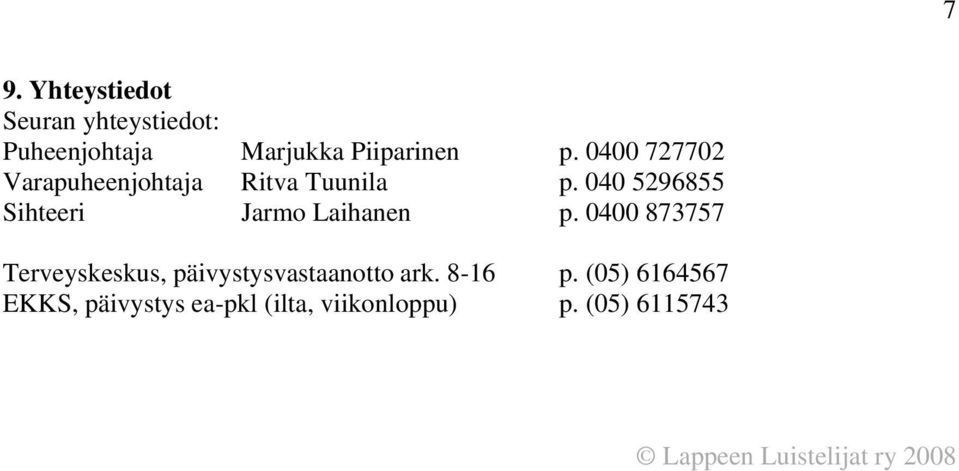 040 5296855 Sihteeri Jarmo Laihanen p.