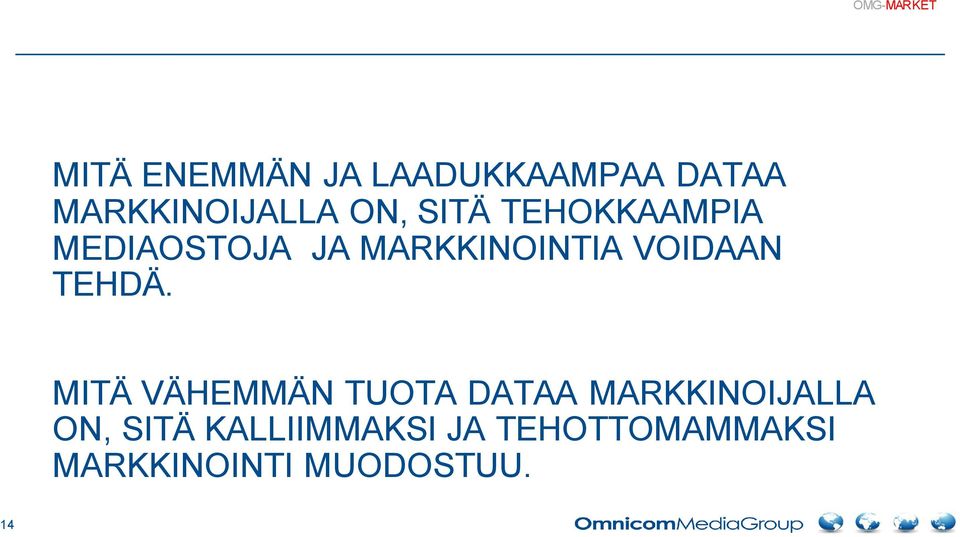 MARKKINOINTIA VOIDAAN TEHDÄ.