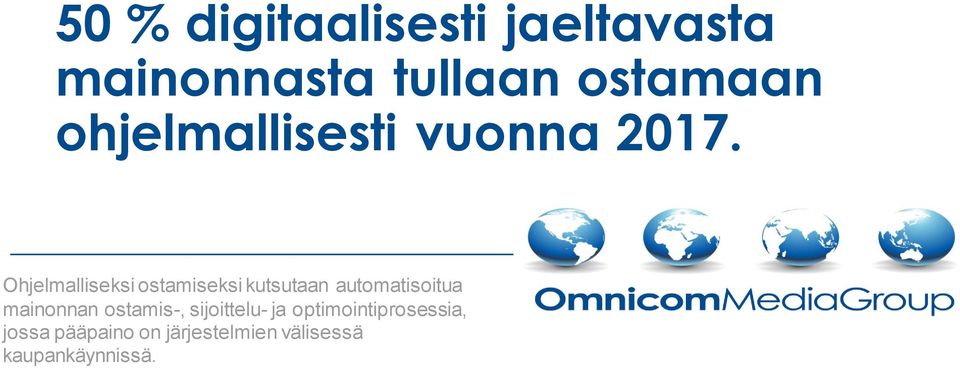 Ohjelmalliseksi ostamiseksi kutsutaan automatisoitua mainonnan