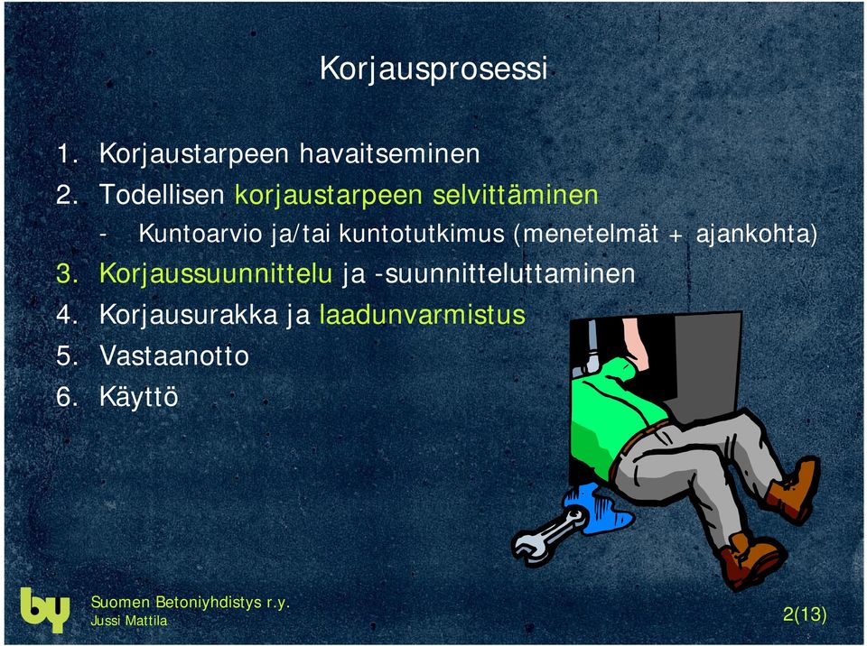 kuntotutkimus (menetelmät + ajankohta) 3.