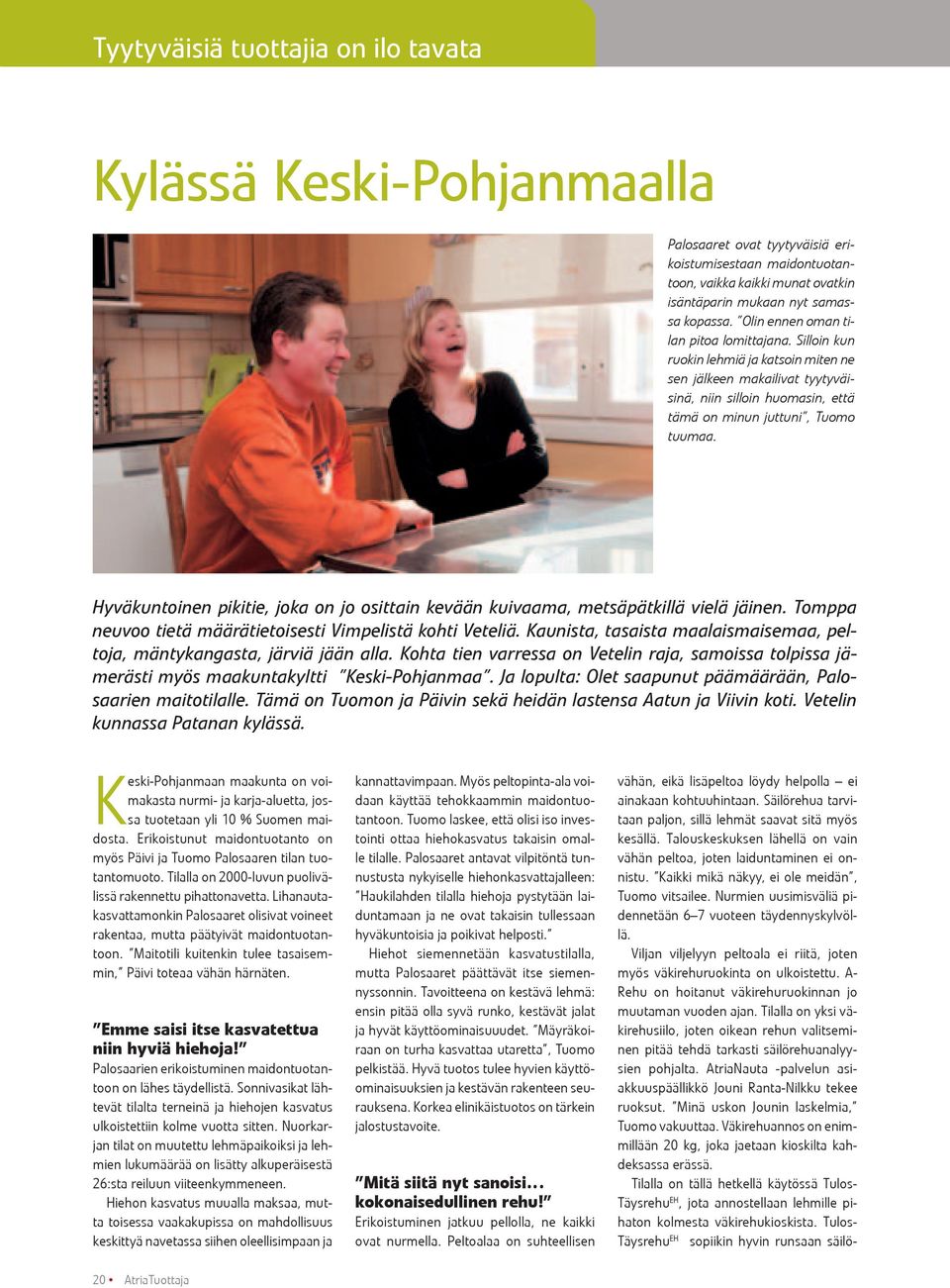 Hyväkuntoinen pikitie, joka on jo osittain kevään kuivaama, metsäpätkillä vielä jäinen. Tomppa neuvoo tietä määrätietoisesti Vimpelistä kohti Veteliä.