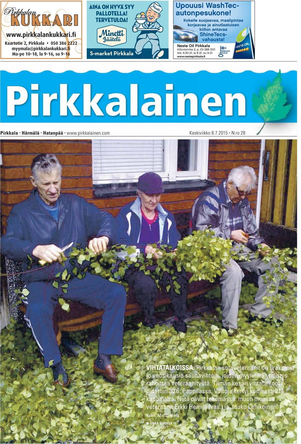 fi Pirkkala Härmälä Hatanpää www.pirkkalainen.com Keskiviikko 8.7.2015 N:ro 28 VIHTATALKOISSA.