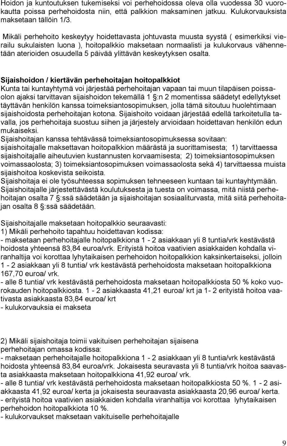 päivää ylittävän keskeytyksen osalta.
