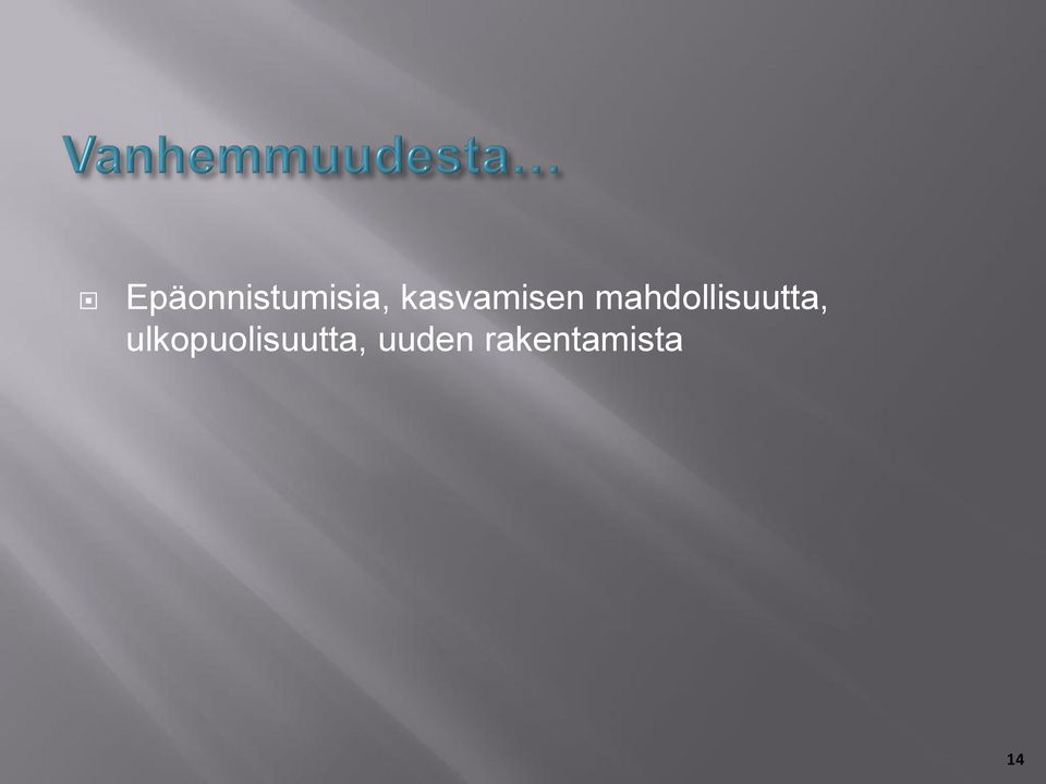 mahdollisuutta,