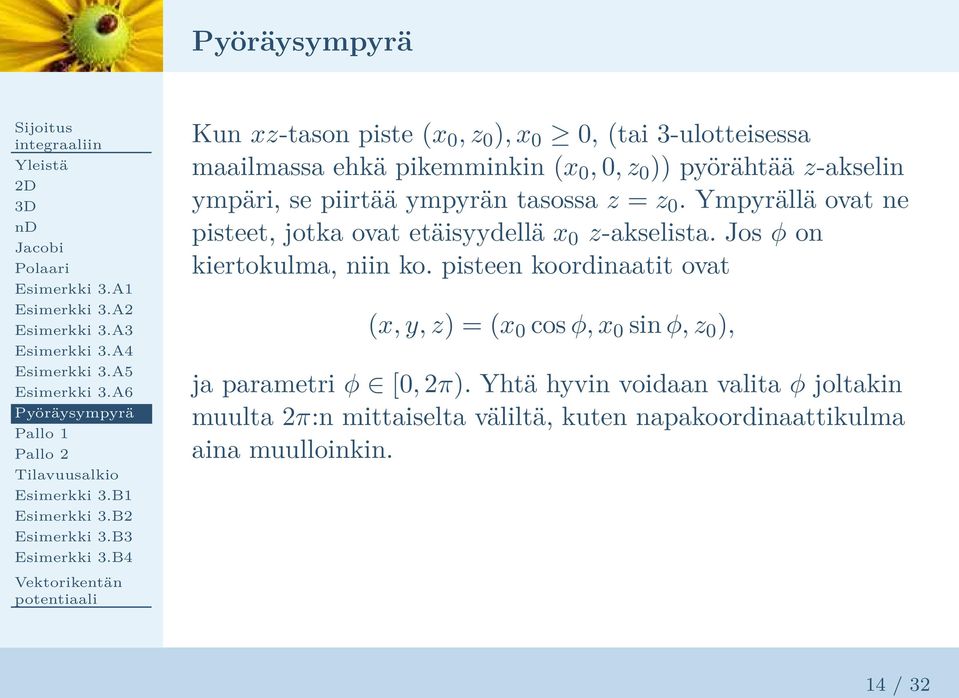 Jos φ on kiertokulma, niin ko.