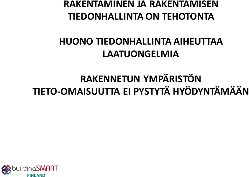 HUONO(TIEDONHALLINTA(AIHEUTTAA(