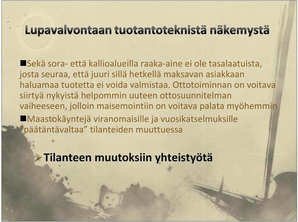 Ottotoiminnan on voitava siirtyänykyistähelpommin uuteen ottosuunnitelman vaiheeseen, jolloin