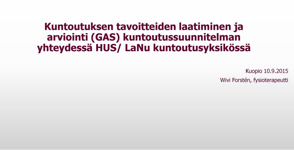 yhteydessä HUS/ LaNu kuntoutusyksikössä