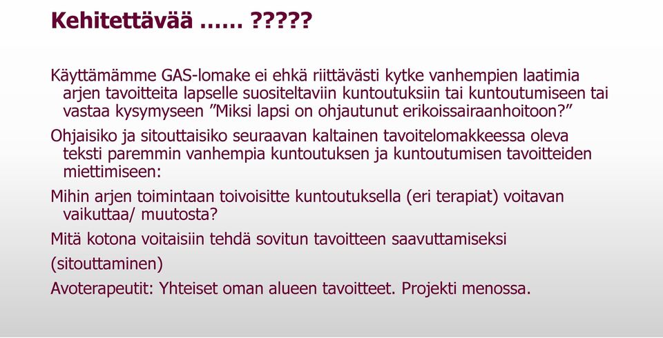 vastaa kysymyseen Miksi lapsi on ohjautunut erikoissairaanhoitoon?