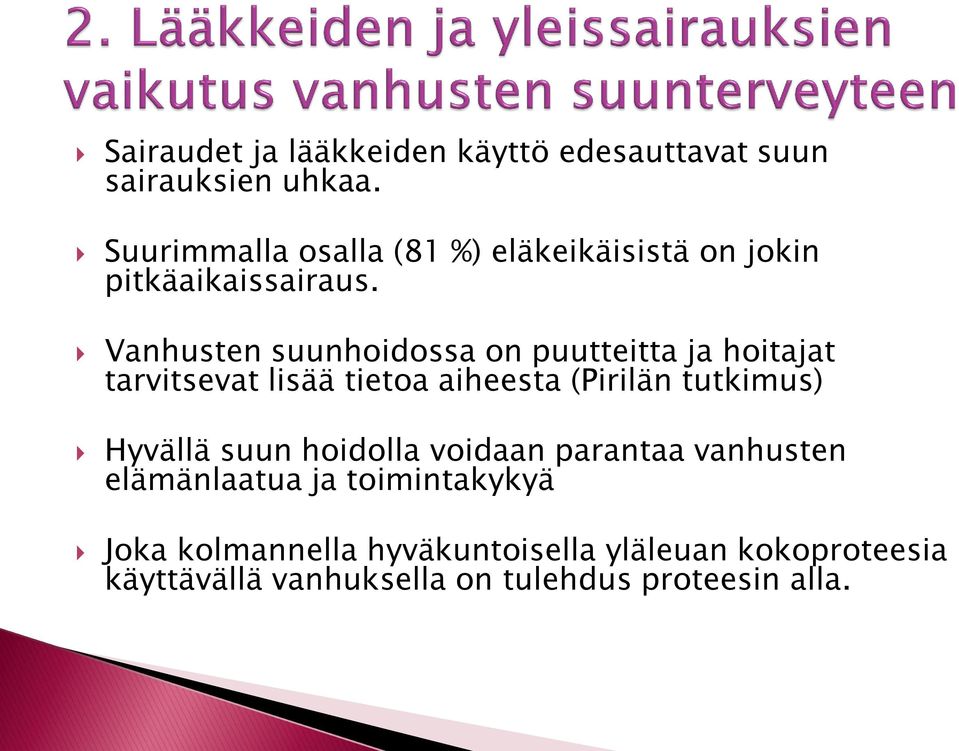 Vanhusten suunhoidossa on puutteitta ja hoitajat tarvitsevat lisää tietoa aiheesta (Pirilän tutkimus)