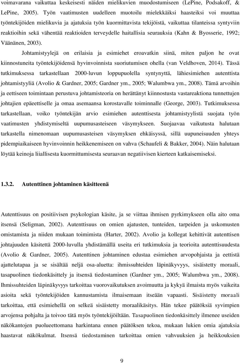 vähentää reaktioiden terveydelle haitallisia seurauksia (Kahn & Byosserie, 1992; Väänänen, 2003).