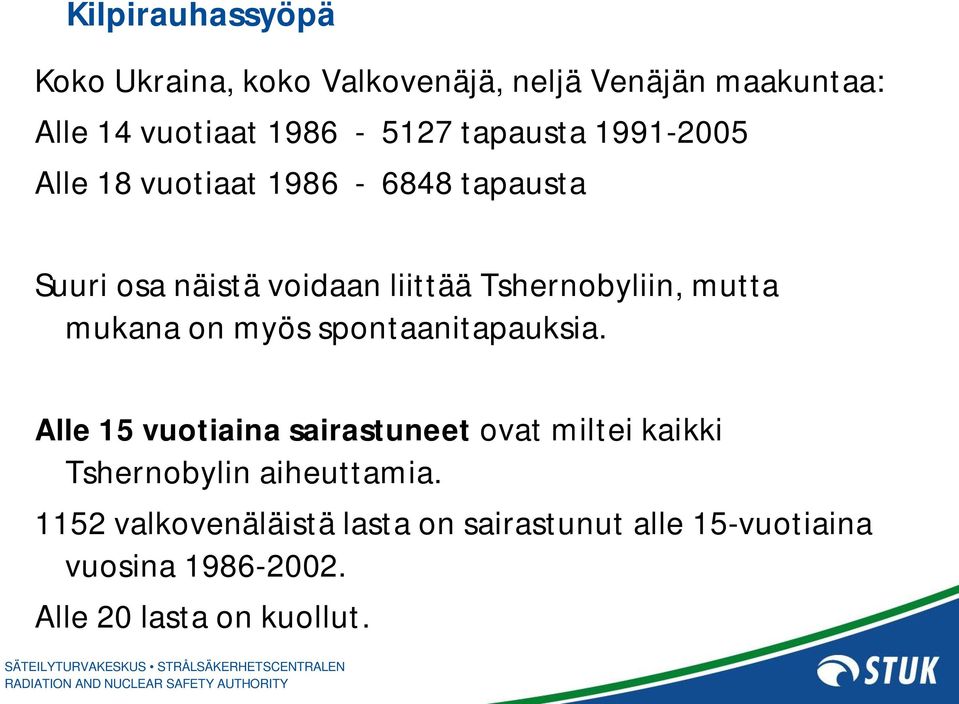 mutta mukana on myös spontaanitapauksia.