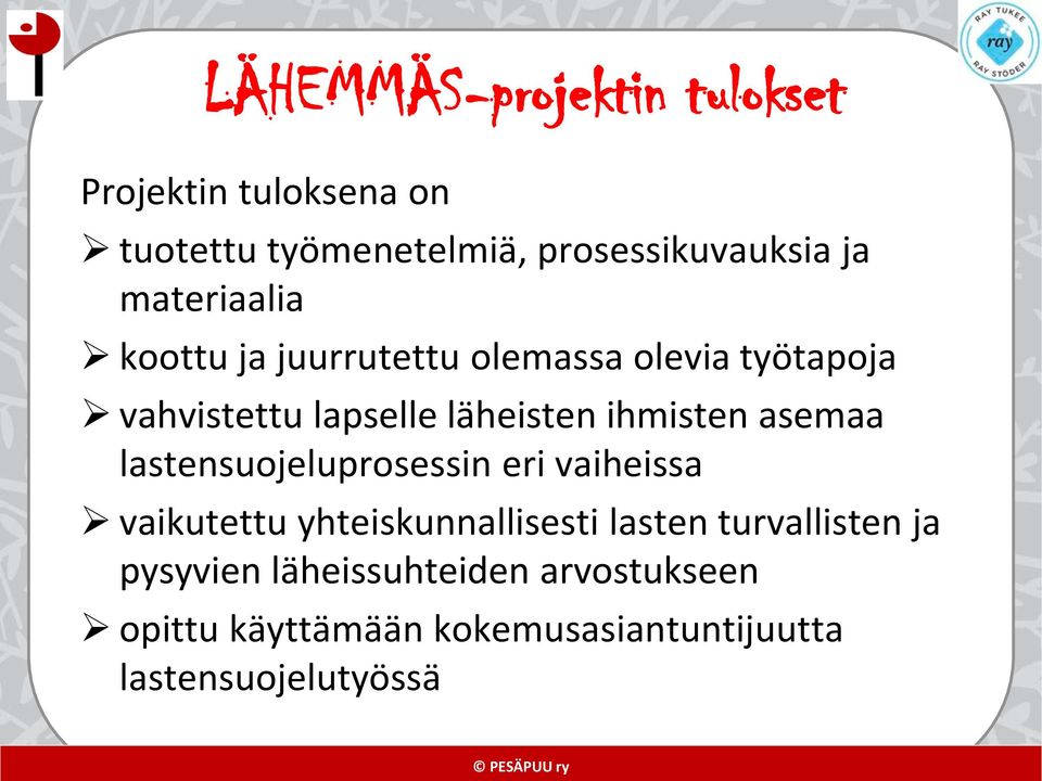 ihmisten asemaa lastensuojeluprosessin eri vaiheissa vaikutettu yhteiskunnallisesti lasten