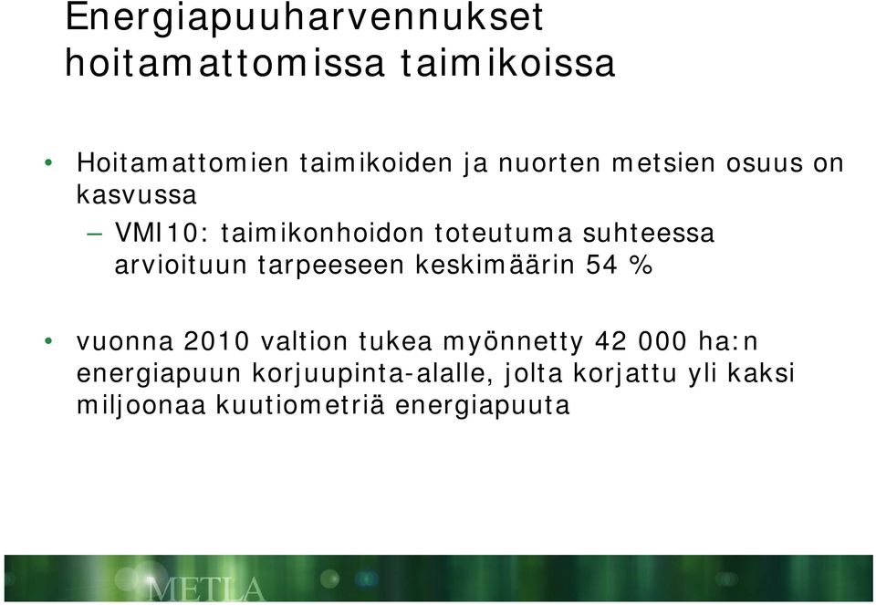 arvioituun tarpeeseen keskimäärin 54 % vuonna 2010 valtion tukea myönnetty 42 000