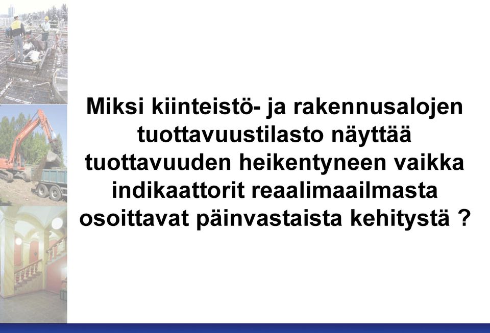 heikentyneen vaikka indikaattorit