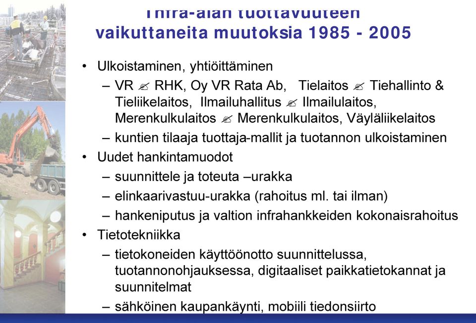 hankintamuodot suunnittele ja toteuta urakka elinkaarivastuu-urakka (rahoitus ml.