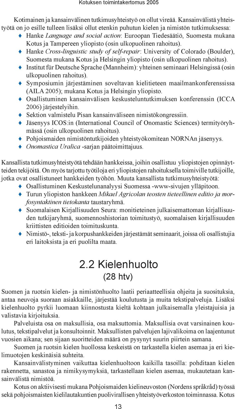 Tampereen yliopisto (osin ulkopuolinen rahoitus).