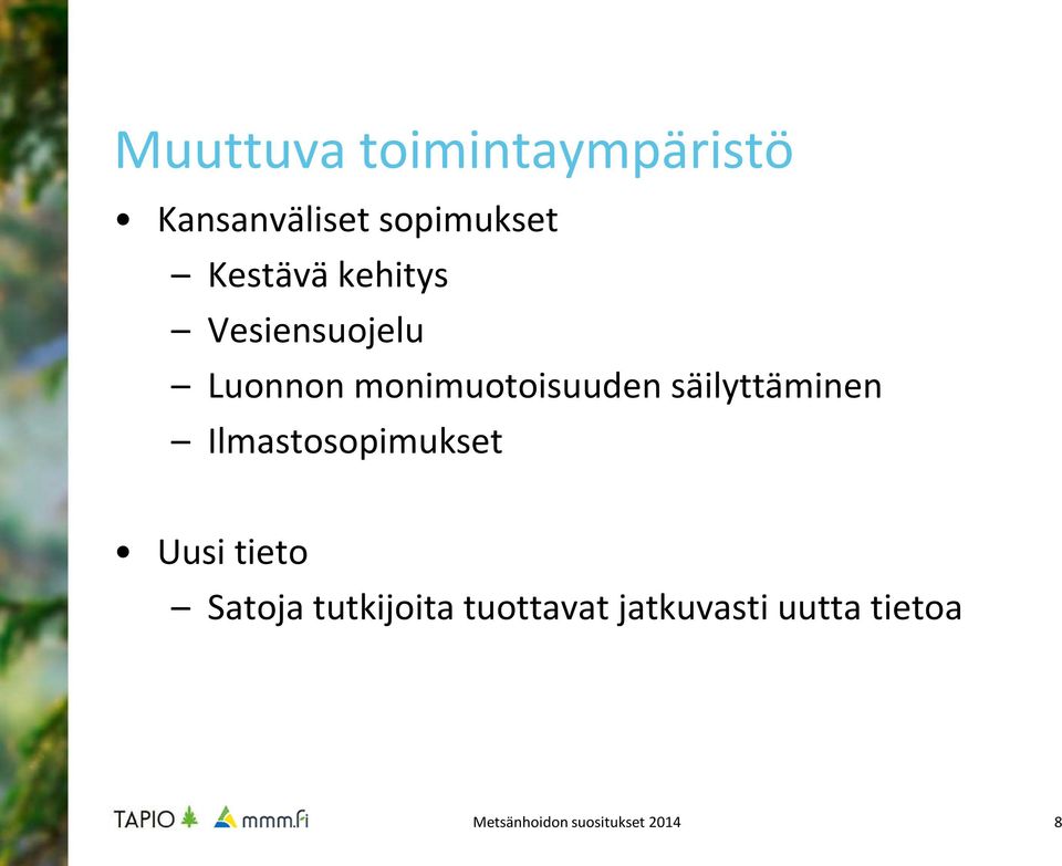 monimuotoisuuden säilyttäminen Ilmastosopimukset