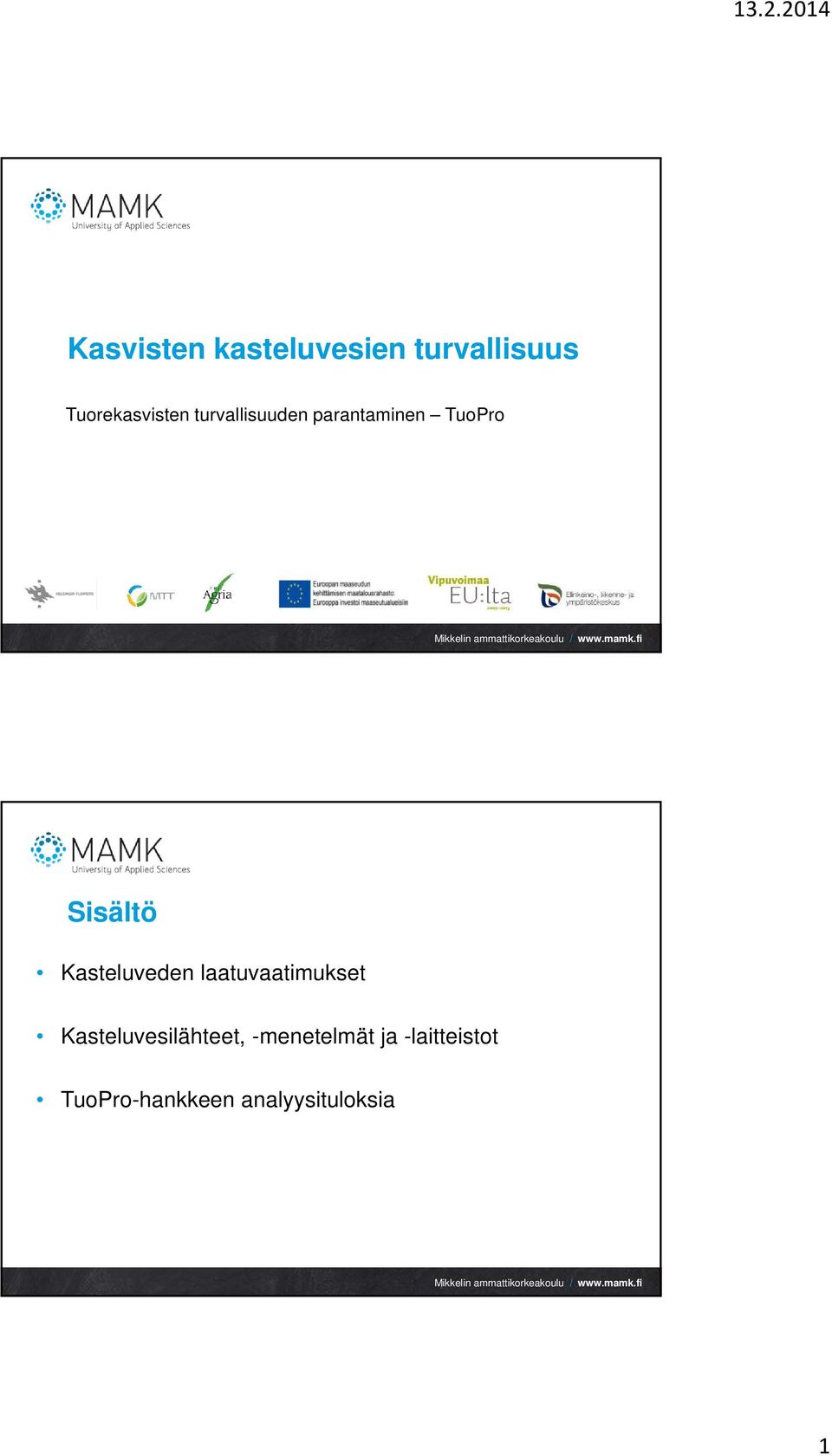Kasteluveden laatuvaatimukset Kasteluvesilähteet,