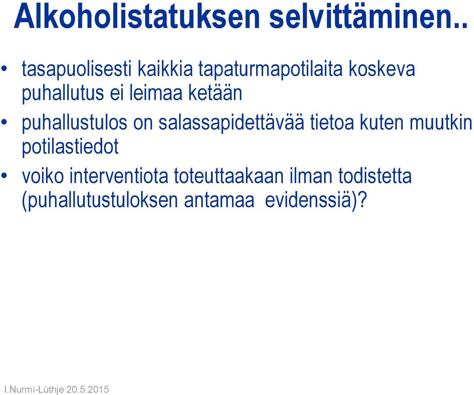 leimaa ketään puhallustulos on salassapidettävää tietoa kuten