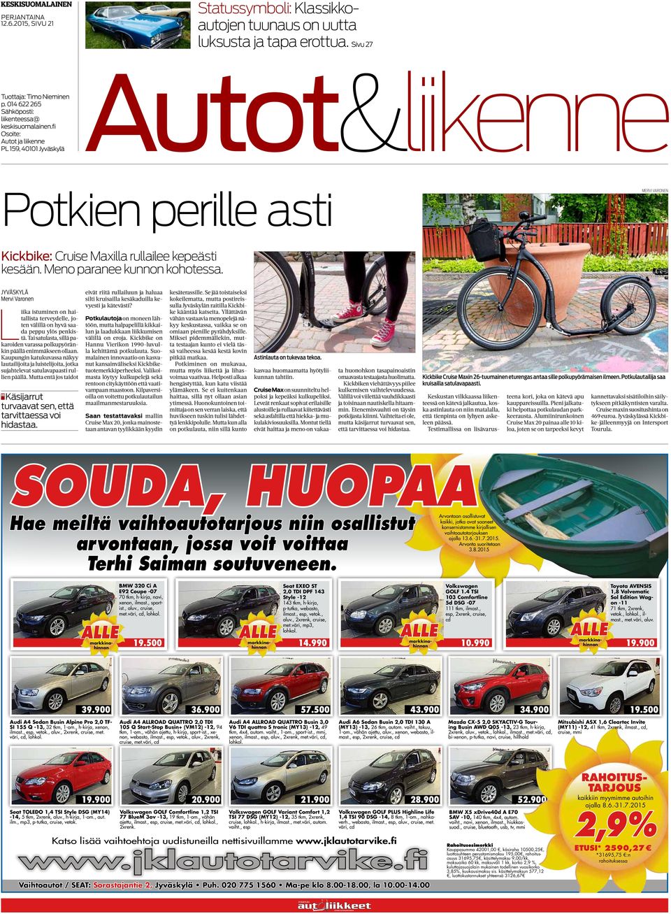 Liik istuminen on hitllist terveydelle, joten välillä on hyvä sd peppu ylös penkistä. Ti stulst, sillä pkroiden vrss polkupyöränkin päällä enimmäkseen olln.