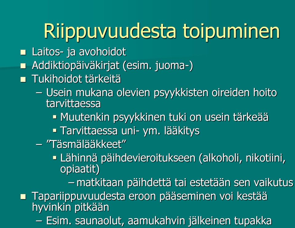 on usein tärkeää Tarvittaessa uni- ym.