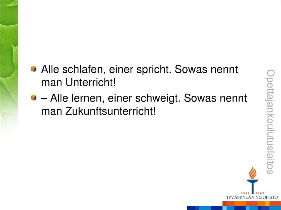 Alle lernen, einer schweigt.