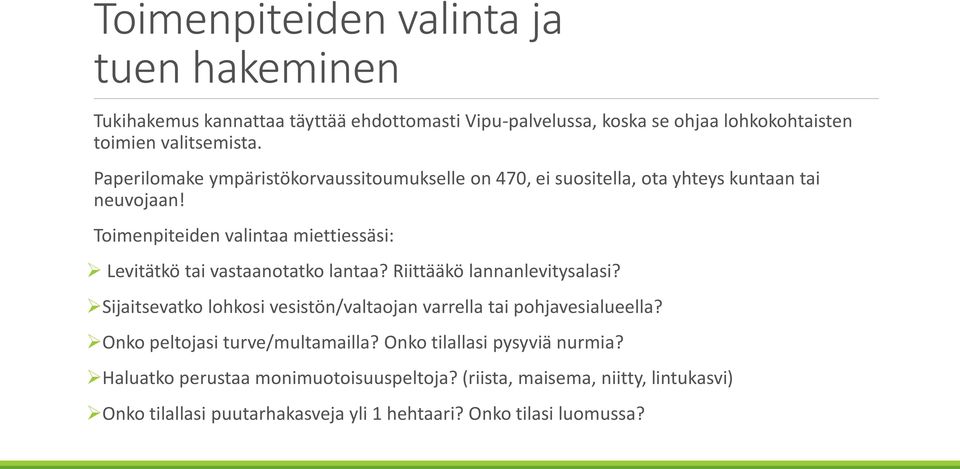 Toimenpiteiden valintaa miettiessäsi: Levitätkö tai vastaanotatko lantaa? Riittääkö lannanlevitysalasi?