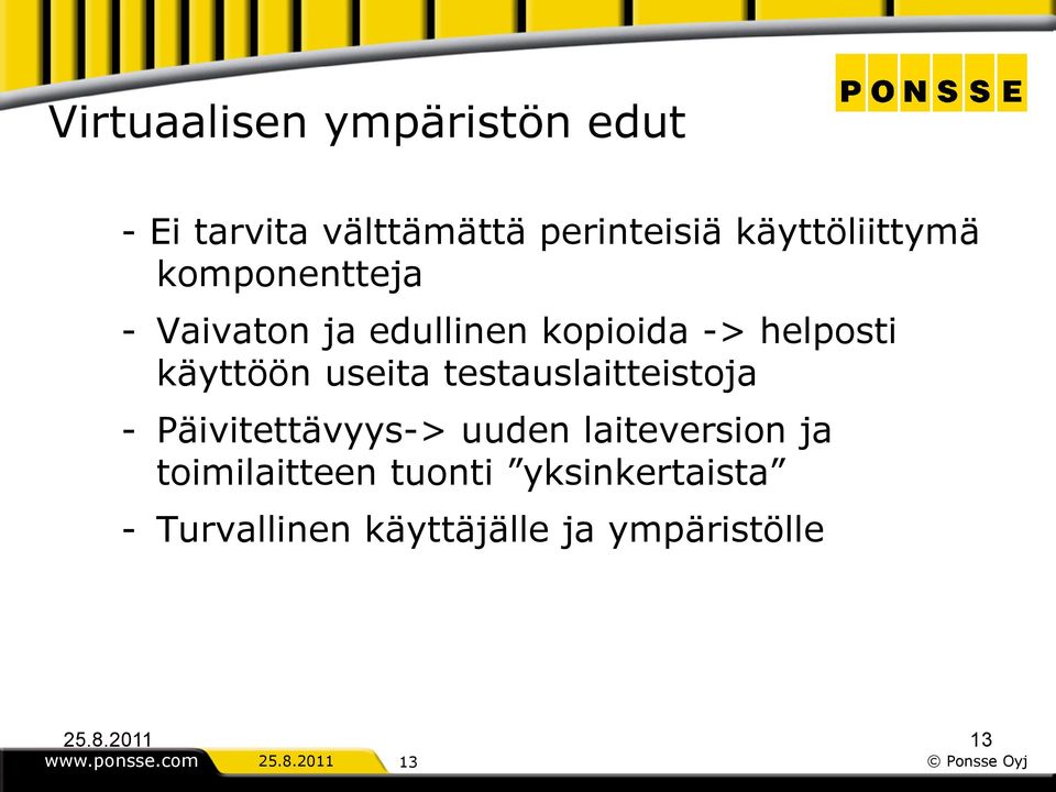 testauslaitteistoja - Päivitettävyys-> uuden laiteversion ja toimilaitteen tuonti