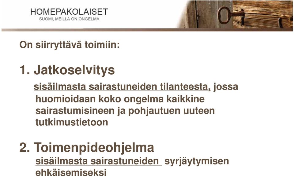 huomioidaan koko ongelma kaikkine sairastumisineen ja