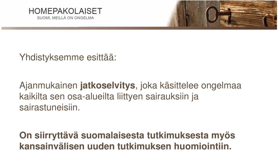 sairauksiin ja sairastuneisiin.
