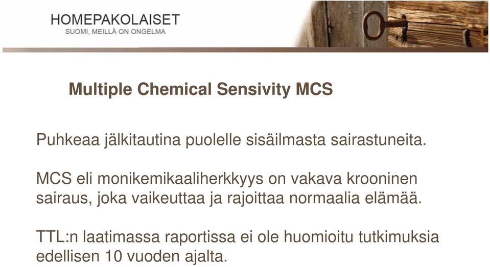 MCS eli monikemikaaliherkkyys on vakava krooninen sairaus, joka