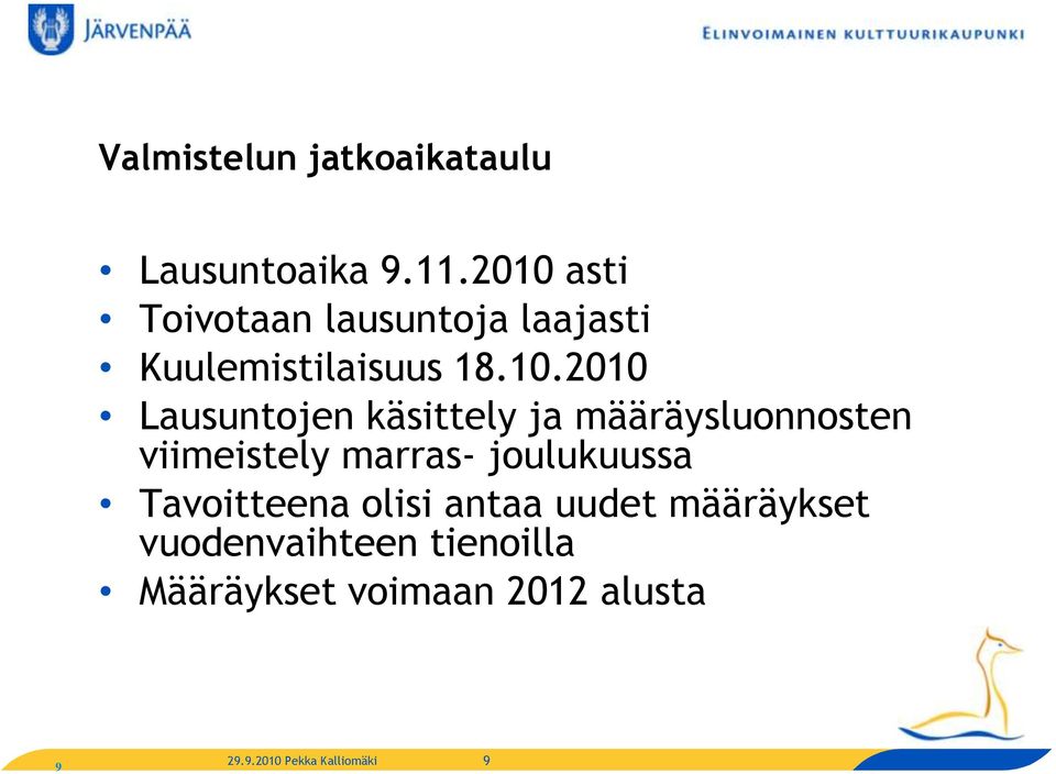 Lausuntojen käsittely ja määräysluonnosten viimeistely marras- joulukuussa