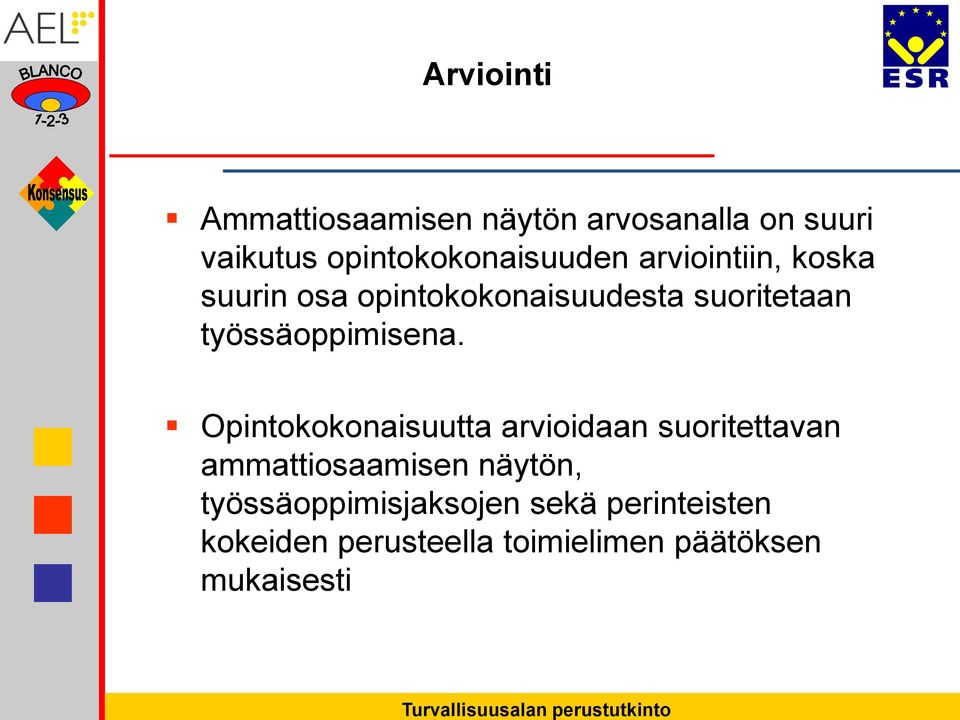 suoritetaan työssäoppimisena.