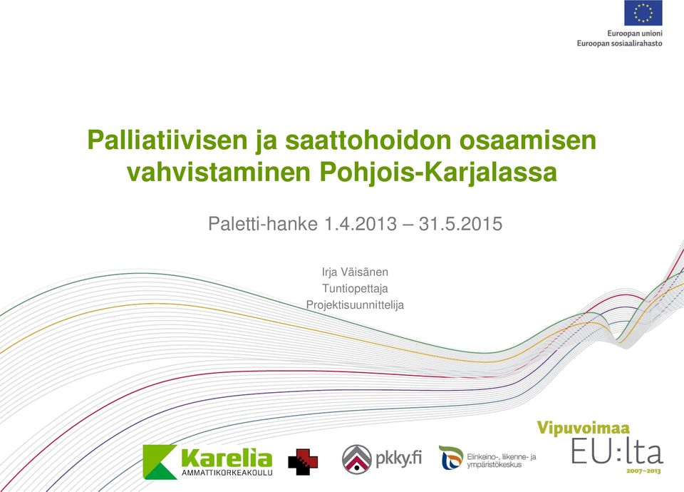 Pohjois-Karjalassa Paletti-hanke 1.4.