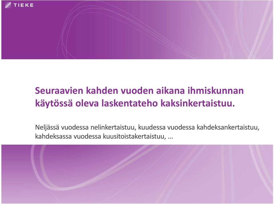 Neljässävuodessanelinkertaistuu,