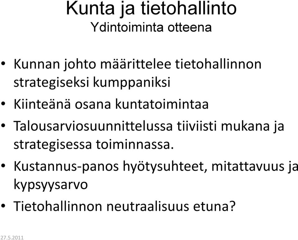 Talousarviosuunnittelussa tiiviisti mukana ja strategisessa toiminnassa.