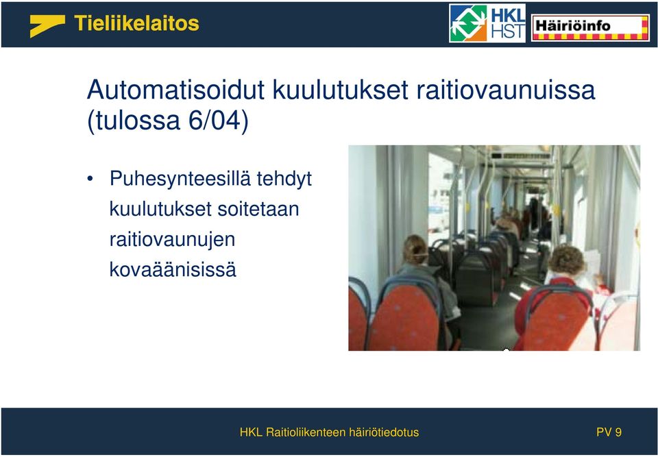 kuulutukset soitetaan raitiovaunujen