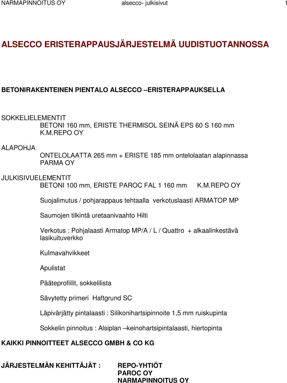 REPO OY ALAPOHJA ONTELOLAATTA 265 mm + ERISTE 185 mm ontelolaatan alapinnassa PARMA