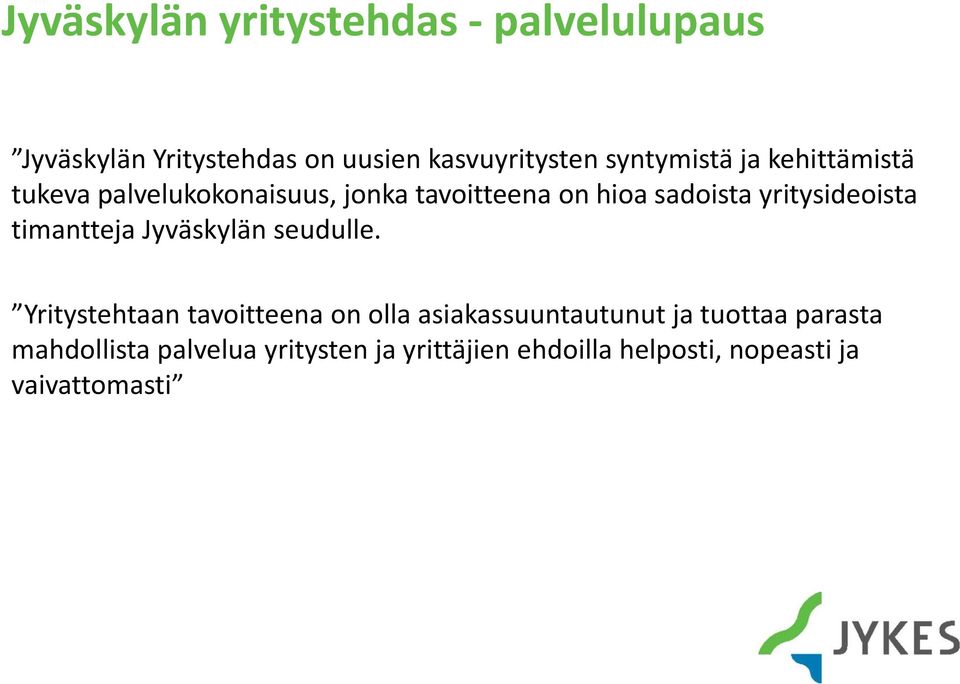 yritysideoista timantteja Jyväskylän seudulle.